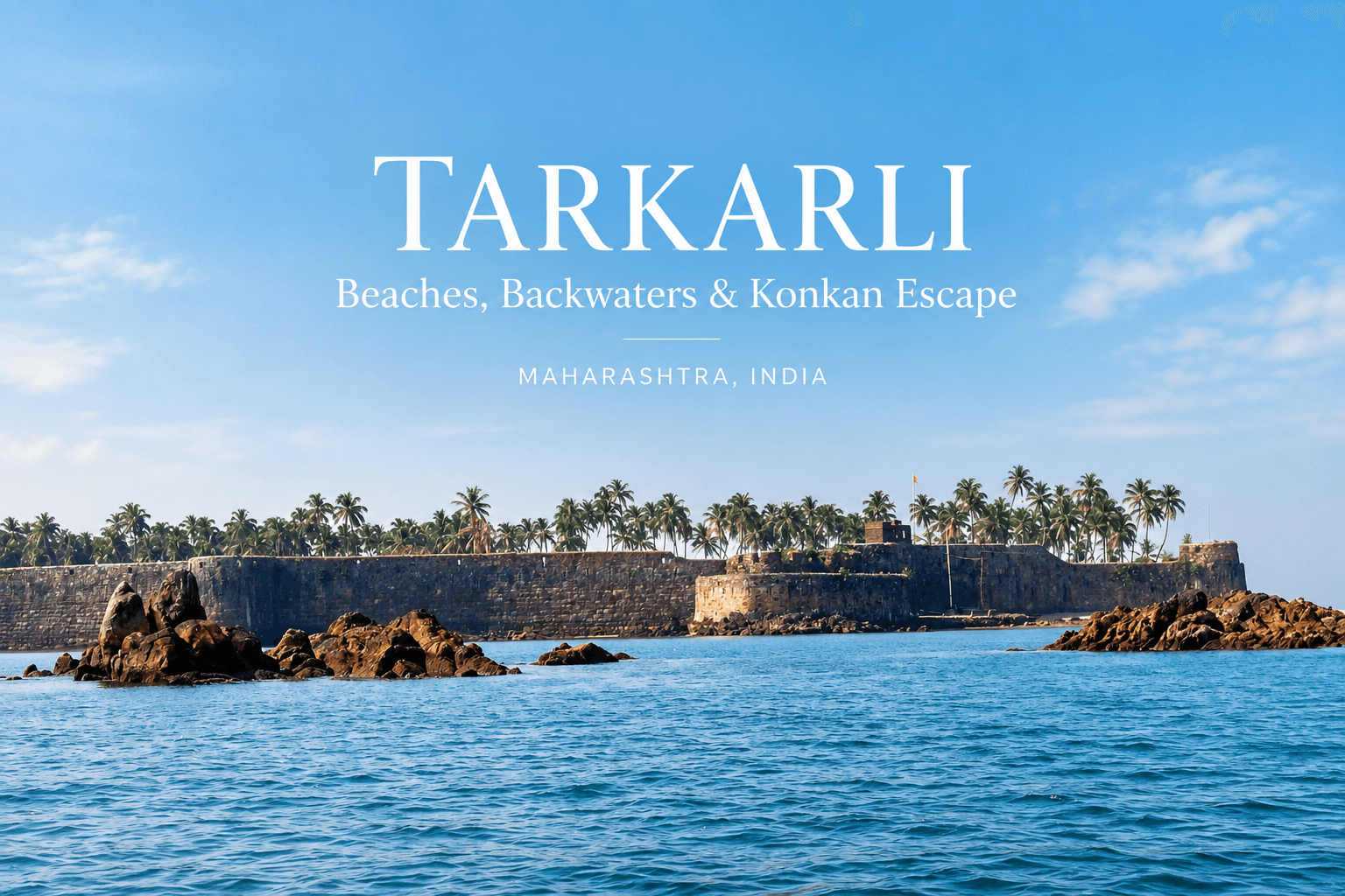 Tarkarli Beach and the Konkan coastline in Maharashtra